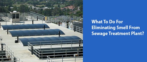 The process of controlling the bad smell coming from the sewage treatment plant can be done by following a few steps under the guidance of the professionals.

Source Url: https://clear-ion.com/blog/what-to-do-for-eliminating-smell-from-sewage-treatment-plant/