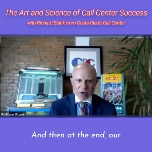 and then at the end, our.RICHARD BLANK COSTA RICA'S CALL CENTER PODCAST